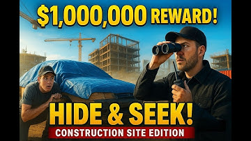 Extreme Hide and Seek for $1,000,000 in a Massive Construction Site!