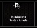 Mc Diguinho - Senta e Arrasta { Dj Selminho } { Lançamento 2O12 }