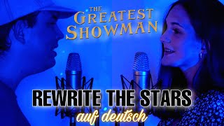 JAMES ARTHUR, ANNE-MARIE - REWRITE THE STARS (AUF DEUTSCH) | From "The Greatest Showman"