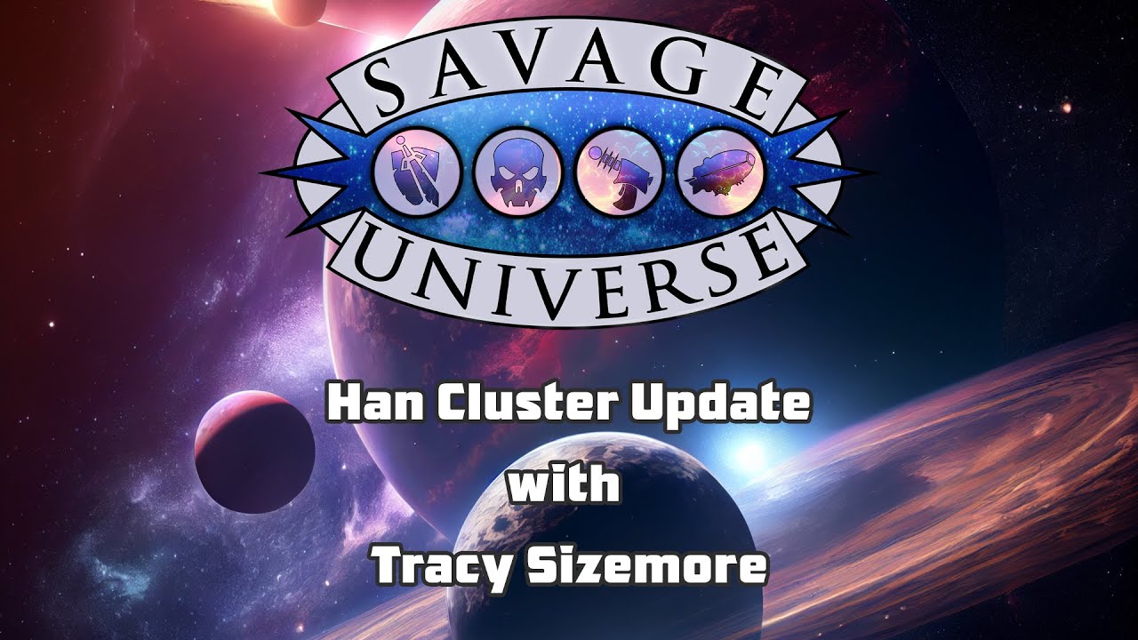 Savage Universe - Han Cluster Update!