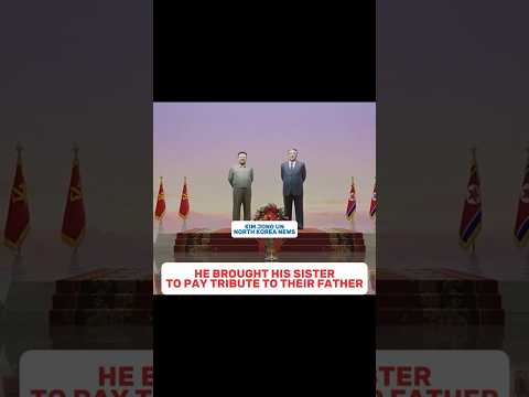 HE BROUGHT HIS SISTER TO PAY TRIBUTE TO THEIR FATHER #kimjongun #northkorea #shorts