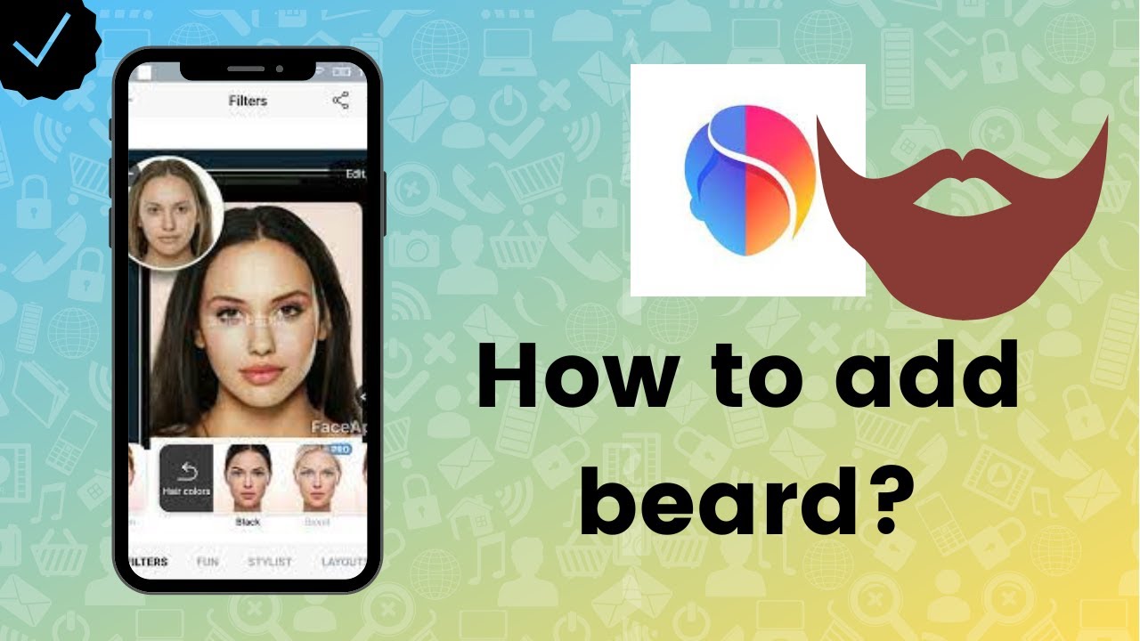 How to add beard to pictures on FaceApp? YouTube