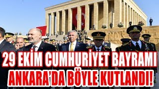 Ankara Cumhuriyet Bayramını Böyle Kutladı 29 Ekim 2019