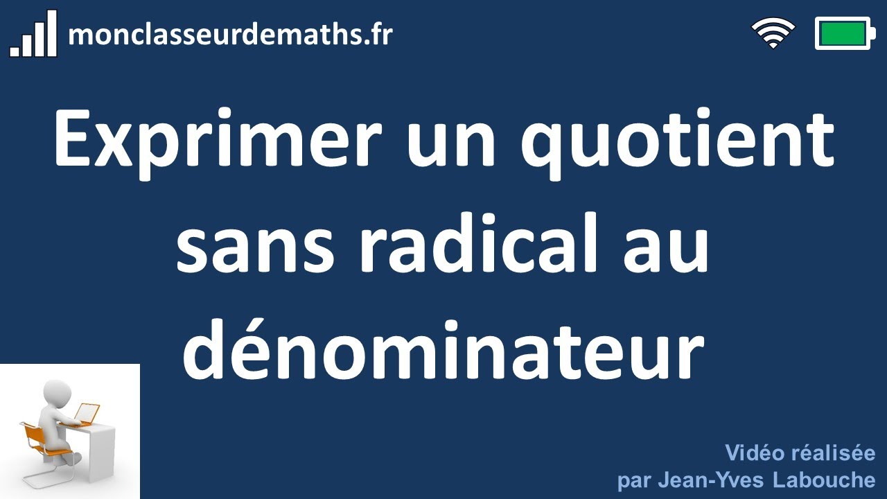 Exprimer un quotient sans radical à son dénominateur