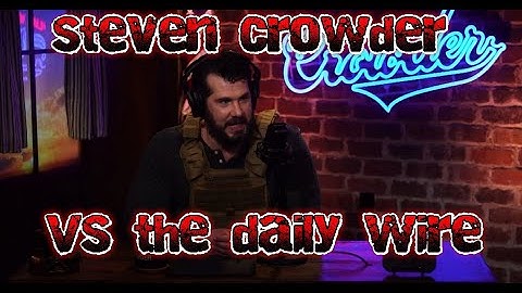steven crowder VS the daily wire
