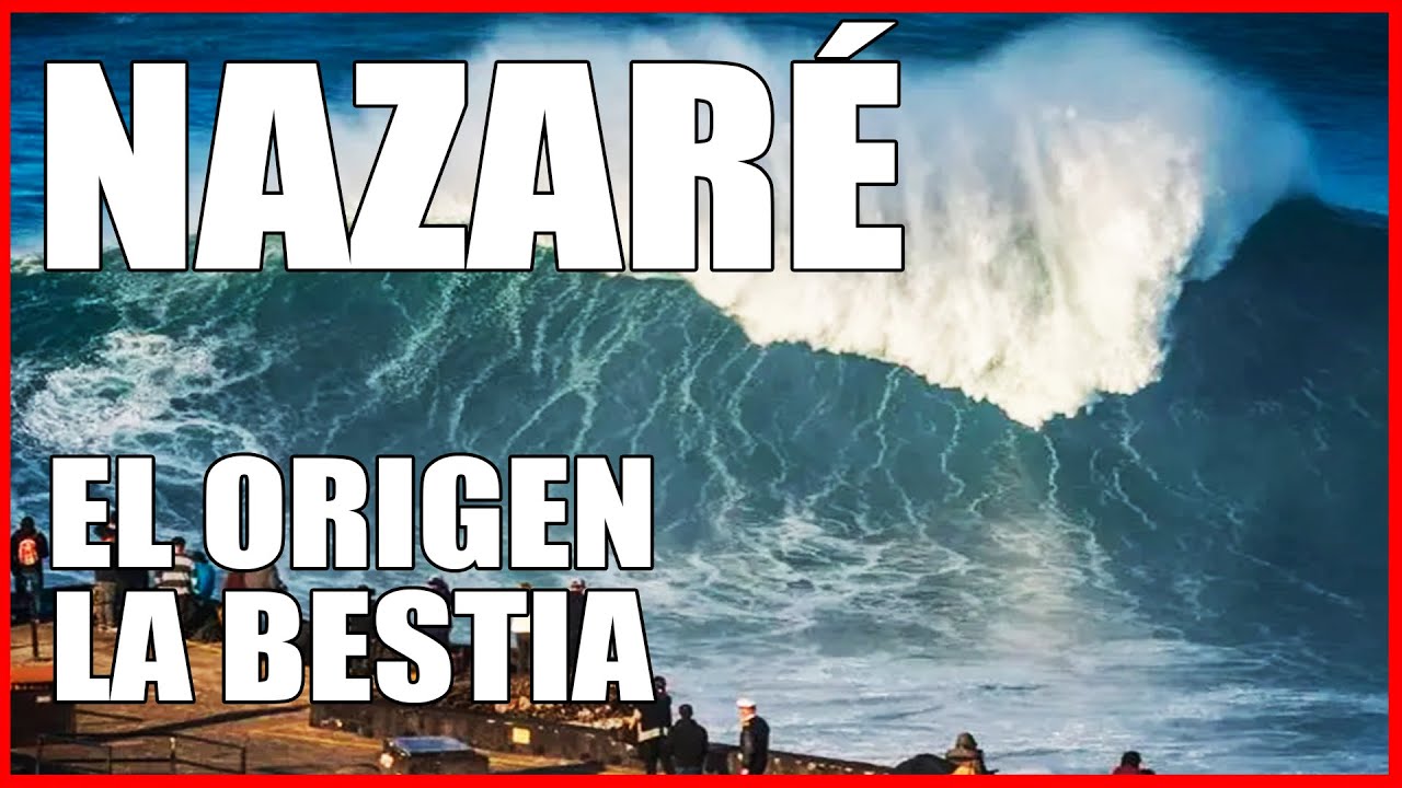 NAZARE EL ORIGEN DE LA BESTIA