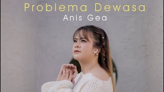 PROBLEMA DEWASA - ANIS GEA (VIDEO MUSIC OFFICIAL)