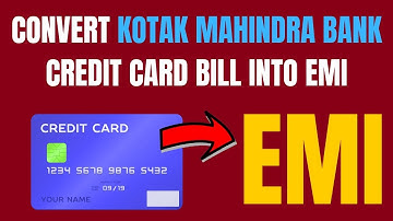 How To Kotak Mahindra Bank Credit Card Bill Into Emi | Convert Credit Card Bill to EMI
