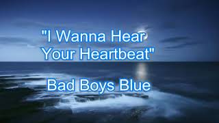 I Wanna Hear Your Heartbeat-Bad Boys Blue