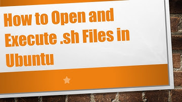 How to Open and Execute .sh Files in Ubuntu