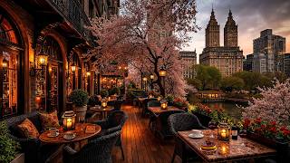 Spring Evening Jazz in New York ☕ Central Park Café Ambience & Relaxing Jazz Music for Focus & Work