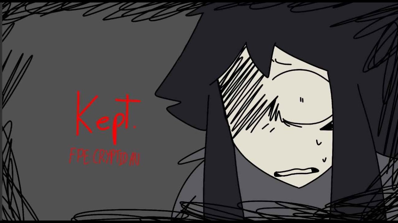 Kept-Animation (FPE CRYPTID AU) - YouTube