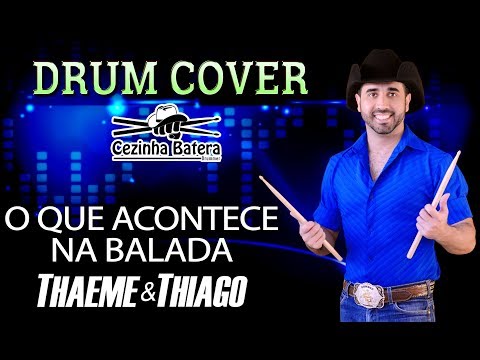 O Que Acontece Na Balada - Thaeme & Thiago Part. Fernando & Sorocaba - Cezinha Batera Drum Cover