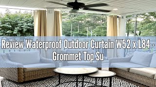 Review Waterproof Outdoor Curtain W52 x L84 - Grommet Top Sunlight Blocking Window Treatment Drapes