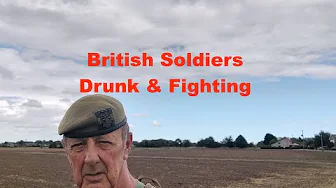 British Soldiers Drunk & Fighting 
