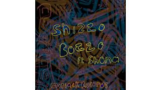 Shizzo - Bozzo Ft. Shona Sa