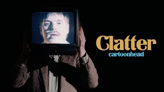 cartoonhead - Clatter (Official Music Video)