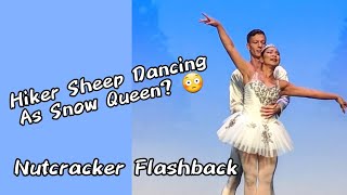 Flashback Nutcracker 2018. Hiker Sheep Dancing as Snow Queen. 😳
