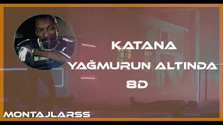 Katana  Yağmurun Altında 8D Audio