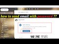 How to send email  secret email send kado with passcode