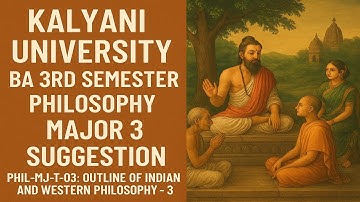 Kalyani University | BA 3rd Semester Philosophy Major 3 Suggestion 2025-26 | PHIL-Mj-T-03