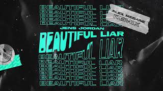Jens Jordan - Beautiful Liar (Alex Megane Remix)