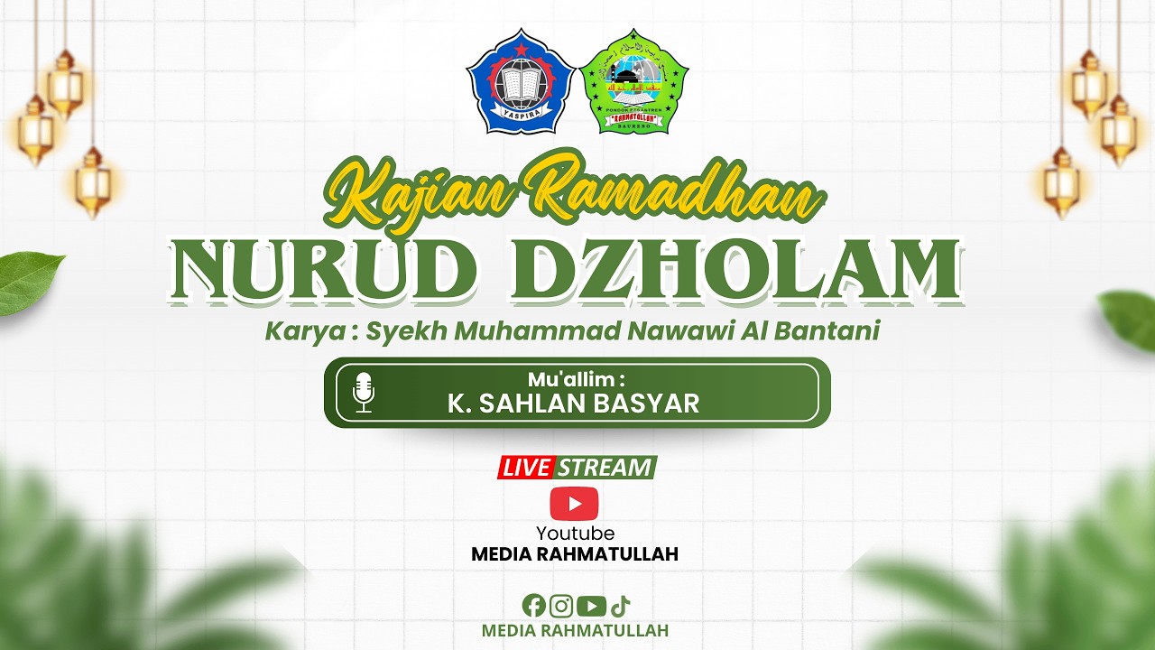 Kajian Ramadhan | Kitab Nurud Dzholam | K. Sahlan Basyar PART 10