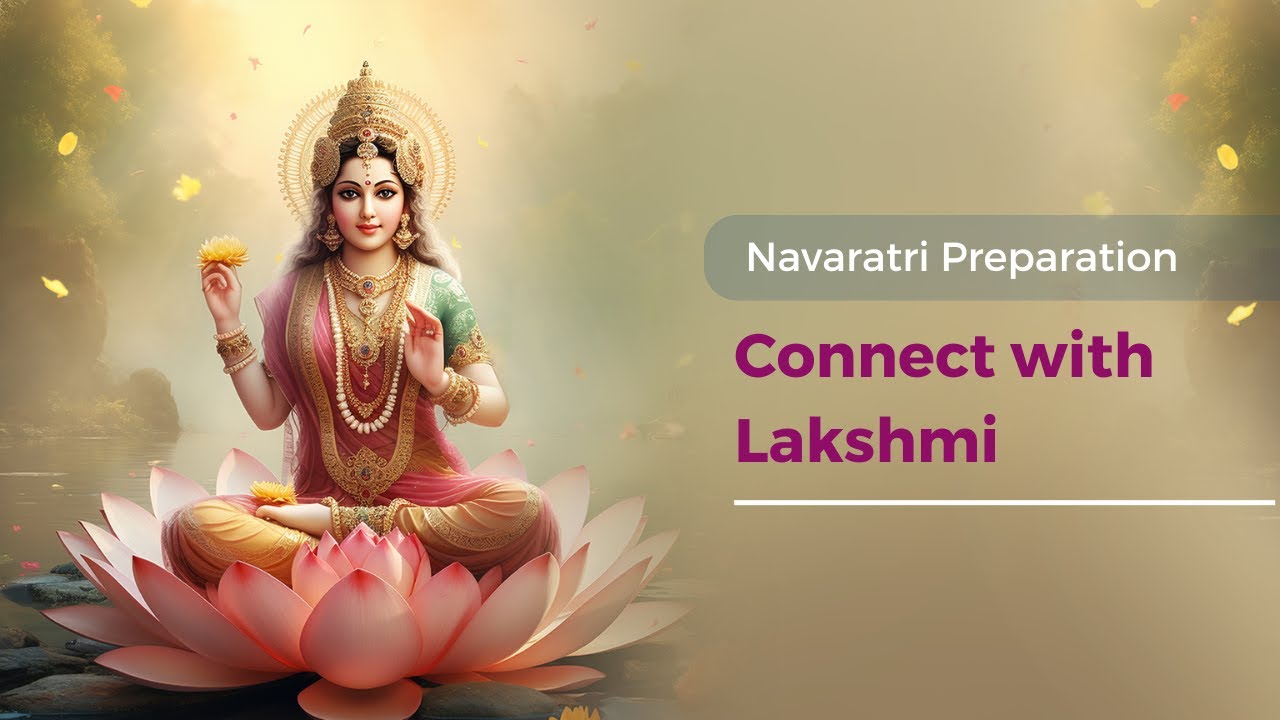 Navaratri Preparation: Connect with Lakshmi