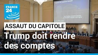 Assaut du Capitole : Donald Trump doit être tenu pour légalement responsable, selon la commission