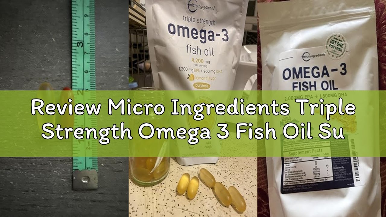 Review Micro Ingredients Triple Strength Omega 3 Fish Oil Supplements 4200mg Per Serving, 240 Softge