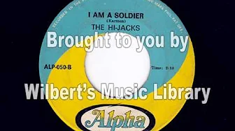 I AM A SOLDIER - The Hi-Jacks I AM A SOLDIER - The Hi-Jacks