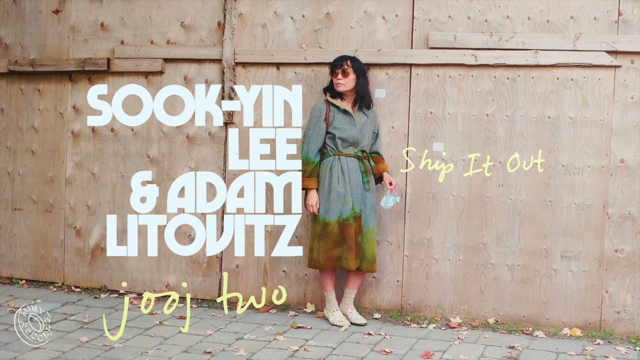 Sook-Yin Lee & Adam Litovitz - Ship It Out