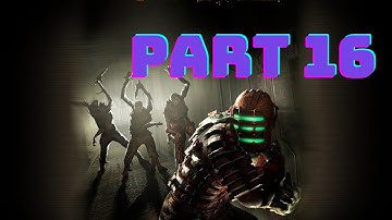 Dead space Xbox 360 version gameplay walkthrough part 16 [no commentary]