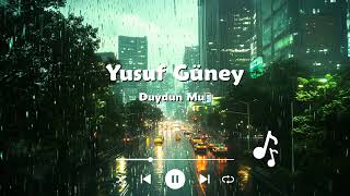 Yusuf Güney Duydun Mu？