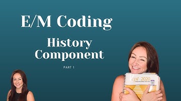 Medical Coding - Evaluation and Management Coding - Part 1 - History