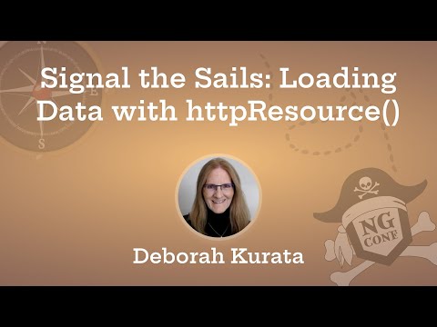Signal the Sails: Loading Data with httpResource() | Deborah Kurata | ng-conf 2025