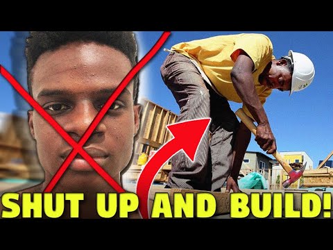 Here's Why Black Men Need To Stop Complaining and Start Building.....