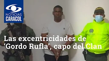 Las excentricidades de ‘Gordo Rufla’, capo del Clan del Golfo detenido en Montería