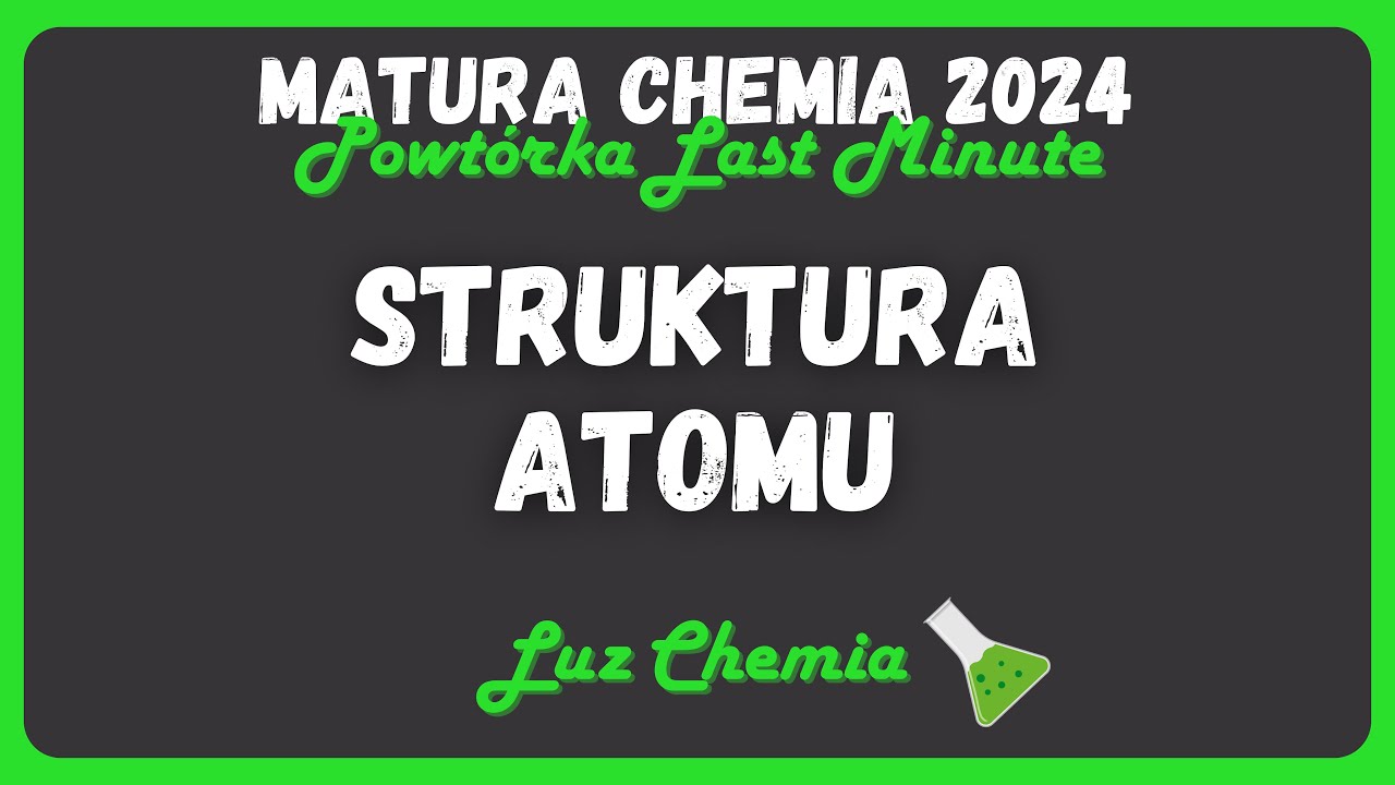 STRUKTURA ATOMU - Powtórka Last Minute ⌛️ | Matura Chemia 2025