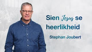 KSM Erediens | 10 Des. | Sien Jesus se heerlikheid (Stephan Joubert)