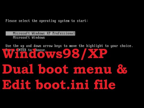 Windows98/XP Dual boot & Edit boot.ini file