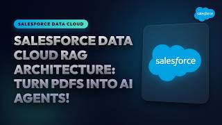 Full Salesforce Data Cloud RAG Architecture: Turn PDFs into AI Agents! Update