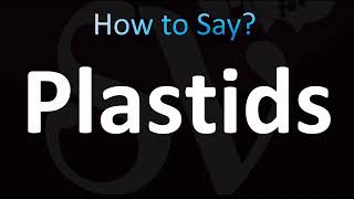 How to Pronounce Plastids (CORRECTLY!)