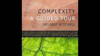 Complexity: A Guided Tour by Melanie Mitchell | Full Audiobook