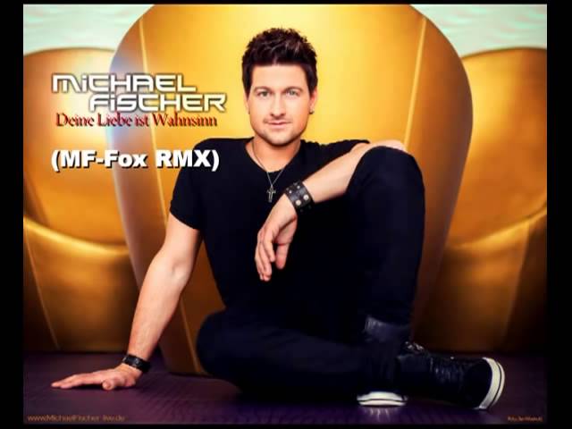Michael Fischer - Deine Liebe Ist Wahnsinn  Mf-Fox Rmx