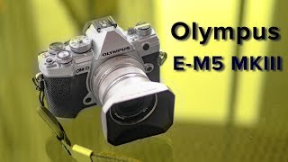 Olympus E-M5 MKIII - First Impression!
