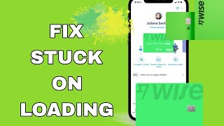 How To Fix And Solve Stuck On Loading On Wise App | Easy Fix