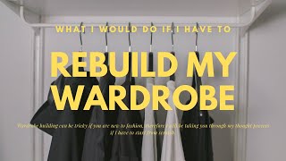 What Would I Do If I Have To Build My Wardrobe From Scratch