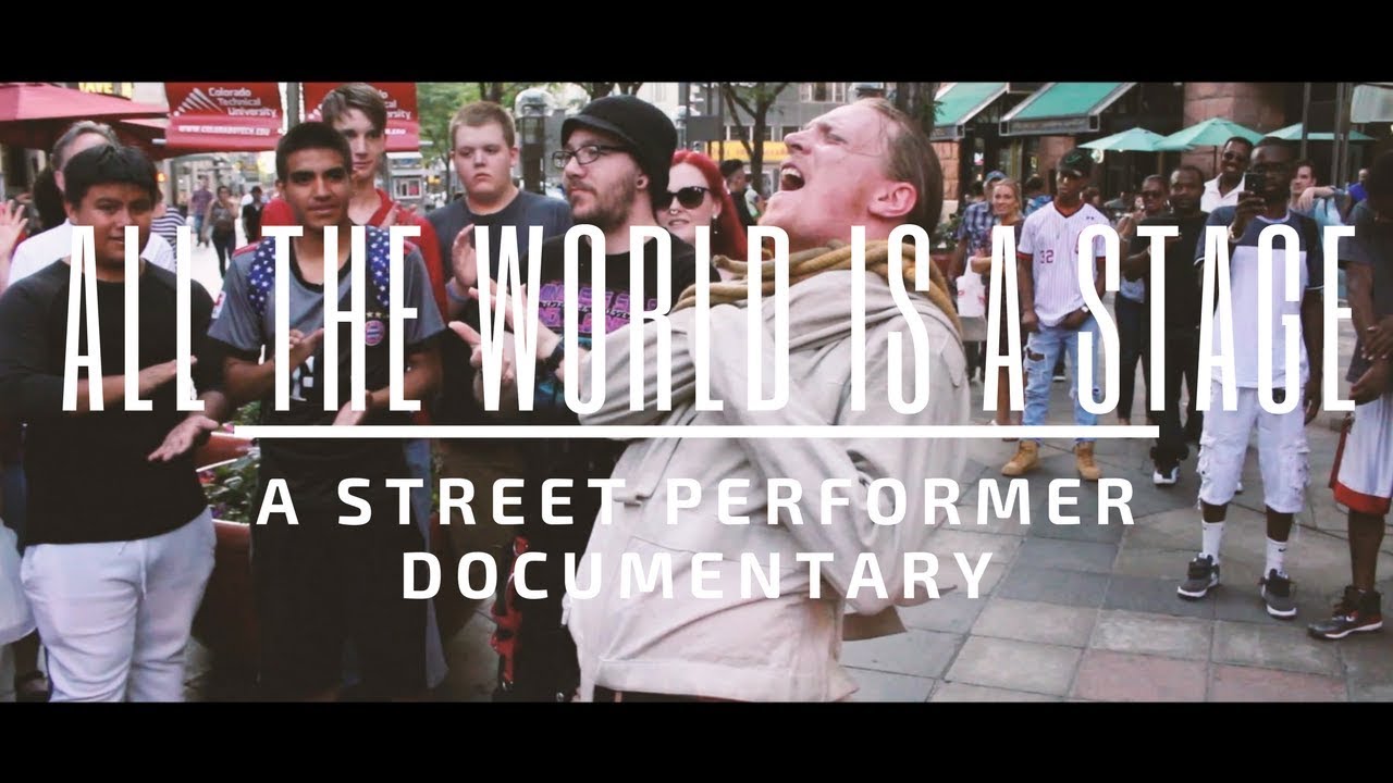 All The World Is A Stage : A Street Performer Documentary (2018)