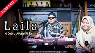 Laila  ||  H. Subro Alfarizi Feat Ilah Walelah  ||  Video Live